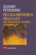 Ebook Piccola metafisica della luce di Petrosino Silvano edito da Vita e Pensiero