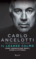 Ebook Il leader calmo di Ancelotti Carlo, Forde Mike, Brady Chris edito da Rizzoli