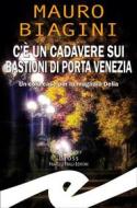 Ebook C’è un cadavere sui Bastioni di Porta Venezia di Mauro Biagini edito da Fratelli Frilli Editori