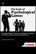 Ebook The Book of Psychological Games di Penati Valentina, Girard Arianna, Ferrari Giuseppe edito da FerrariSinibaldi