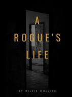 Ebook A Rogue's Life di Wilkie Collins edito da muhammad ali