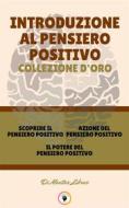 Ebook Scoprire il pensiero positivo - il potere del pensiero positivo - azione del pensiero positivo (3 libri) di MENTES LIBRES edito da MENTES LIBRES