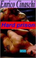 Ebook Hard Prison di Enrico Cinaschi edito da Enrico Cinaschi