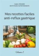 Ebook Mes recettes faciles anti-reflux gastriques. di Cédric Menard edito da Books on Demand