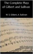 Ebook The Complete Plays of Gilbert and Sullivan di W. S. Gilbert, Arthur Sullivan edito da Books on Demand