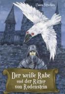 Ebook Der weiße Rabe und der Ritter von Rodenstein di Claus Fittschen edito da Books on Demand
