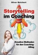Ebook Storytelling im Coaching di Oliver Melchert edito da Books on Demand