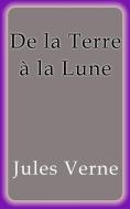 Ebook De la Terre a la Lune di Jules Verne edito da Jules Verne