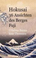 Ebook Hokusai 36 Ansichten des Berges Fuji di Cristina Berna, Eric Thomsen edito da Books on Demand