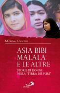 Ebook Asia Bibi, Malala e le altre. Storie di donne nella “Terra dei Puri” di Coricelli Michela edito da San Paolo Edizioni