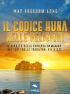 Ebook Il codice Huna nelle religioni di Max Freedom Long edito da Area51 Publishing