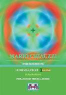 Ebook Opere monumentali / Le 100 mila croci – Elaborazioni – 2° volume di Mario Chiauzzi, La Rivoluzione Planetaria edito da MarioChiauzzi