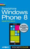 Ebook Smartphone Windows Phone 8 di Demetrio Baha edito da Apogeo
