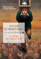 Ebook Il tempo dei nuovi eroi di Di Montigny Oscar edito da Mondadori