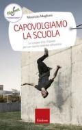Ebook Capovolgiamo la scuola di Maglioni Maurizio edito da Edizioni Centro Studi Erickson