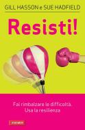Ebook Resisti! di Hasson Gill, Hadfield Sue edito da Vallardi
