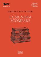Ebook La signora scompare di Ethel Lina White edito da Polillo Editore