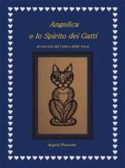 Ebook Angelica e lo spirito dei gatti di Angela Pascolat edito da Youcanprint Self-Publishing