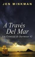 Ebook A Través Del Mar di Jen Minkman edito da Babelcube Inc.