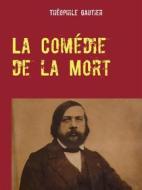 Ebook La Comédie de la Mort di Théophile Gautier edito da Books on Demand