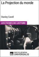 Ebook La Projection du monde de Stanley Cavell di Encyclopaedia Universalis edito da Encyclopaedia Universalis