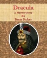 Ebook Dracula: A Mystery Story di Bram Stoker edito da BookRix
