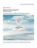 Ebook Angstbewältigung Hypnose-Werkzeugkasten 3 di Petra Egeling, Hans-Werner Egeling edito da Books on Demand