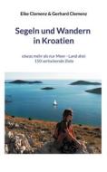 Ebook Segeln und Wandern in Kroatien di Elke Clemenz, Gerhard Clemenz edito da Books on Demand