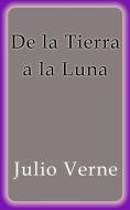Ebook De la Tierra a la Luna di Julio Verne edito da Julio Verne