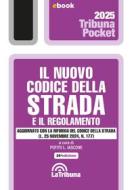 Ebook Il nuovo Codice della strada e il regolamento di Potito L. Iascone edito da Casa Editrice La Tribuna
