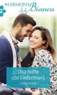 Ebook Una notte con l'infermiera di Louisa Heaton edito da HarperCollins Italia