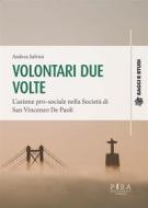 Ebook Volontari due volte di Andrea Salvini edito da Pisa University Press