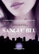 Ebook Sangue Blu di Melissa de la Cruz edito da Fanucci Editore