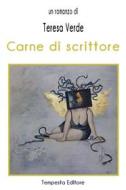 Ebook Carne di scrittore di Teresa Verde edito da Tempesta Editore