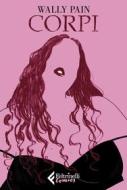Ebook Corpi di Wally Pain edito da Feltrinelli Comics