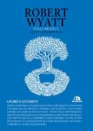 Ebook Robert Wyatt di Andrea Guerrini edito da Arcana