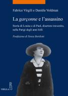 Ebook La garçonne e l’assassino di Fabrice Virgili, Danièle Voldman edito da Viella Libreria Editrice