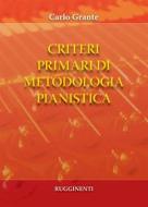 Ebook Criteri primari di metodologia pianistica di Carlo Grante edito da Rugginenti Editore