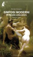 Ebook Simposi moderni (o rifare Arbasino) di Davide Donadio edito da La Clessidra Editrice