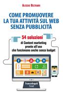 Ebook Come promuovere la tua attività sul web senza pubblicità di Alessio Beltrami edito da Franco Angeli Edizioni