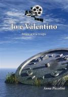 Ebook Io e Valentino di Anna Piccolini edito da Youcanprint Self-Publishing