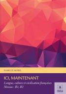 Ebook Ici, maintenant. Langue, culture et civilisation francaises. di Isabelle Morel edito da EDUCatt