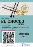 Ebook Bassoon part "El Choclo" tango for Woodwind Quintet di Ángel Villoldo edito da Glissato Edizioni Musicali