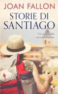 Ebook Storie Di Santiago di Joan Fallon edito da Babelcube Inc.