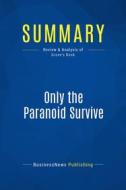 Ebook Summary: Only the Paranoid Survive di BusinessNews Publishing edito da Business Book Summaries