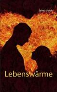 Ebook Lebenswärme di Selma Ulrich edito da Books on Demand