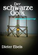 Ebook Der schwarze Golk di Dieter Ebels edito da Books on Demand