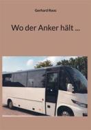 Ebook Wo der Anker hält ... di Gerhard Roos edito da Books on Demand