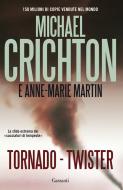Ebook Tornado Twister di Michael Crichton, Anne-Marie Martin edito da Garzanti