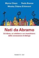 Ebook Nati da Abramo di Myrna Chayo, Paolo Branca, Moulay Zidane El Amrani edito da Marietti 1820